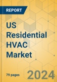 US Residential HVAC Market - Focused Insights 2023-2028- Product Image