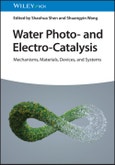 Water Photo- and Electro-Catalysis. Mechanisms, Materials, Devices, and Systems. Edition No. 1- Product Image