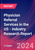 Physician Referral Services in the US - Industry Research Report- Product Image
