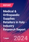 Medical & Orthopaedic Supplies Retailers in Italy - Industry Research Report - Product Image