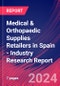 Medical & Orthopaedic Supplies Retailers in Spain - Industry Research Report - Product Image