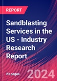 Sandblasting Services in the US - Industry Research Report- Product Image