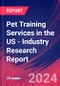 Pet Training Services in the US - Industry Research Report - Product Image