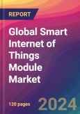 Global Smart Internet of Things (IoT) Module Market Size, Market Share, Application Analysis, Regional Outlook, Growth Trends, Key Players, Competitive Strategies and Forecasts, 2023-2031- Product Image