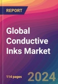 Global Conductive Inks Market Size, Market Share, Application Analysis, Regional Outlook, Growth Trends, Key Players, Competitive Strategies and Forecasts, 2023-2031- Product Image
