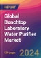 Global Benchtop Laboratory Water Purifier Market Size, Market Share, Application Analysis, Regional Outlook, Growth Trends, Key Players, Competitive Strategies and Forecasts, 2023-2031 - Product Thumbnail Image