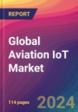 Global Aviation IoT Market Size, Market Share, Application Analysis, Regional Outlook, Growth Trends, Key Players, Competitive Strategies and Forecasts, 2023-2031- Product Image