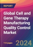Global Cell and Gene Therapy Manufacturing Quality Control (QC) Market Size, Market Share, Application Analysis, Regional Outlook, Growth Trends, Key Players, Competitive Strategies and Forecasts, 2023-2031- Product Image