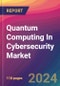 Quantum Computing In Cybersecurity Market Size, Market Share, Application Analysis, Regional Outlook, Growth Trends, Key Players, Competitive Strategies and Forecasts, 2023-2031 - Product Thumbnail Image