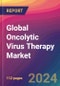 Global Oncolytic Virus Therapy Market Size, Market Share, Application Analysis, Regional Outlook, Growth Trends, Key Players, Competitive Strategies and Forecasts, 2023-2031 - Product Thumbnail Image