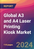 Global A3 and A4 Laser Printing Kiosk Market Size, Market Share, Application Analysis, Regional Outlook, Growth Trends, Key Players, Competitive Strategies and Forecasts, 2023-2031- Product Image