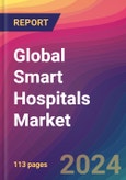 Global Smart Hospitals Market Size, Market Share, Application Analysis, Regional Outlook, Growth Trends, Key Players, Competitive Strategies and Forecasts, 2023-2031- Product Image