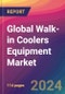 Global Walk-in Coolers Equipment Market Size, Market Share, Application Analysis, Regional Outlook, Growth Trends, Key Players, Competitive Strategies and Forecasts, 2023-2031 - Product Image