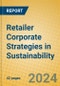 Retailer Corporate Strategies in Sustainability - Product Image