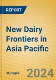 New Dairy Frontiers in Asia Pacific- Product Image