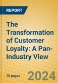 The Transformation of Customer Loyalty: A Pan-Industry View- Product Image