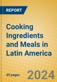 Cooking Ingredients and Meals in Latin America- Product Image
