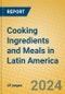 Cooking Ingredients and Meals in Latin America - Product Thumbnail Image