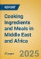 Cooking Ingredients and Meals in Middle East and Africa - Product Image