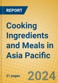 Cooking Ingredients and Meals in Asia Pacific- Product Image