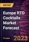 Europe RTD Cocktails Market Forecast to 2030 - Regional Analysis - by Base Type, Packaging Type, and Distribution Channel - Product Image