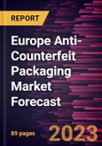 Europe Anti-Counterfeit Packaging Market Forecast to 2030 - Regional Analysis - by Technology and Application- Product Image