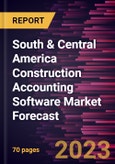 South & Central America Construction Accounting Software Market Forecast to 2028 - Regional Analysis - by Offering (Solution and Services), Deployment (On Premise and Cloud), and Application (Small and Mid-Sized Construction Companies and Large Construction Companies)- Product Image