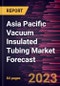 Asia Pacific Vacuum Insulated Tubing Market Forecast to 2030 - Regional Analysis - by Application (Onshore and Offshore) - Product Thumbnail Image