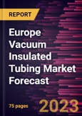 Europe Vacuum Insulated Tubing Market Forecast to 2030 - Regional Analysis - by Application (Onshore and Offshore)- Product Image