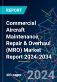 Commercial Aircraft Maintenance, Repair & Overhaul (MRO) Market Report 2024-2034- Product Image