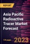 Asia Pacific Radioactive Tracer Market Forecast to 2030 - Regional Analysis - by Tracer Type, Test Type, Application, and End User - Product Thumbnail Image