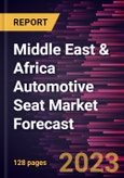Middle East & Africa Automotive Seat Market Forecast to 2030 - Regional Analysis - by Technology, Adjustment Type, Vehicle Type, and Seat Type- Product Image