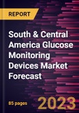 South & Central America Glucose Monitoring Devices Market Forecast to 2030 - Regional Analysis - By Type, Application, Testing Type, and End User- Product Image