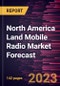 North America Land Mobile Radio Market Forecast to 2030 - Regional Analysis - by Type, Technology, Frequency, and Application - Product Thumbnail Image
