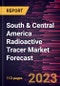 South & Central America Radioactive Tracer Market Forecast to 2030 - Regional Analysis - by Tracer Type, Test Type, Application, and End User - Product Thumbnail Image