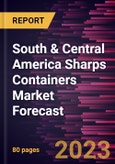 South & Central America Sharps Containers Market Forecast to 2030 - Regional Analysis - by Product, Usage, Waste Type, Waste Generators, Container Size, and Distribution Channel- Product Image