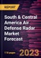South & Central America Air Defense Radar Market Forecast to 2030 - Regional Analysis - by Range, Product Type, System Type, Platform, and Application - Product Image