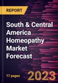 South & Central America Homeopathy Market Forecast to 2030 - Regional Analysis - by Source, Type, Application, and Distribution Channel- Product Image