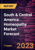 South & Central America Homeopathy Market Forecast to 2030 - Regional Analysis - by Source, Type, Application, and Distribution Channel- Product Image