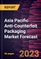 Asia Pacific Anti-Counterfeit Packaging Market Forecast to 2030 - Regional Analysis - by Technology and Application - Product Image