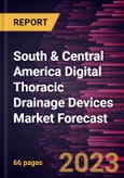 South & Central America Digital Thoracic Drainage Devices Market Forecast to 2030 - Regional Analysis - by Product Type, Application, and End User- Product Image