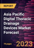 Asia Pacific Digital Thoracic Drainage Devices Market Forecast to 2030 - Regional Analysis - by Product Type, Application, and End User- Product Image