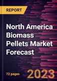 North America Biomass Pellets Market Forecast to 2030 - Regional Analysis - by Source (Agricultural Residue, Industrial Waste, Wood, and Others) and Application (Power Plants, Industrial Heating, Residential and Commercial Heating, and Others)- Product Image