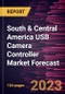 South & Central America USB Camera Controller Market Forecast to 2030 - Regional Analysis - by Type (USB 2.0 and USB 3.0), Device Type (Remote and Joystick), Connectivity (Wired and Wireless), and Application (Residential and Nonresidential) - Product Image