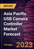 Asia Pacific USB Camera Controller Market Forecast to 2030 - Regional Analysis - by Type (USB 2.0 and USB 3.0), Device Type (Remote and Joystick), Connectivity (Wired and Wireless), and Application (Residential and Nonresidential)- Product Image