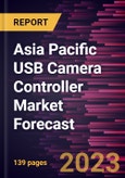 Asia Pacific USB Camera Controller Market Forecast to 2030 - Regional Analysis - by Type (USB 2.0 and USB 3.0), Device Type (Remote and Joystick), Connectivity (Wired and Wireless), and Application (Residential and Nonresidential)- Product Image