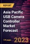 Asia Pacific USB Camera Controller Market Forecast to 2030 - Regional Analysis - by Type (USB 2.0 and USB 3.0), Device Type (Remote and Joystick), Connectivity (Wired and Wireless), and Application (Residential and Nonresidential) - Product Image