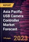 Asia Pacific USB Camera Controller Market Forecast to 2030 - Regional Analysis - by Type (USB 2.0 and USB 3.0), Device Type (Remote and Joystick), Connectivity (Wired and Wireless), and Application (Residential and Nonresidential) - Product Image