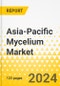 Asia-Pacific Mycelium Market: Analysis and Forecast, 2023-2028 - Product Thumbnail Image