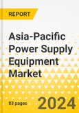 Asia-Pacific Power Supply Equipment Market for Water Electrolysis: Analysis and Forecast, 2023-2032- Product Image